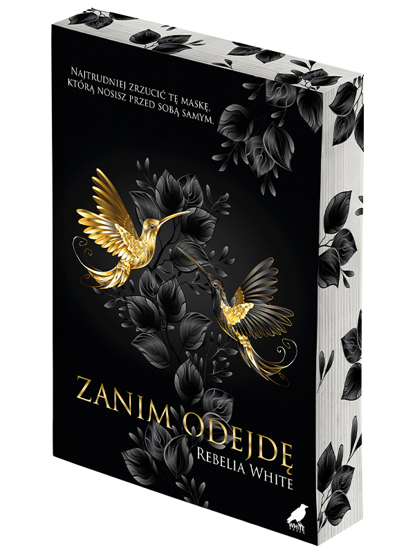 Zanim odejdę. Rebelia White. EDYCJA LIMITOWANA